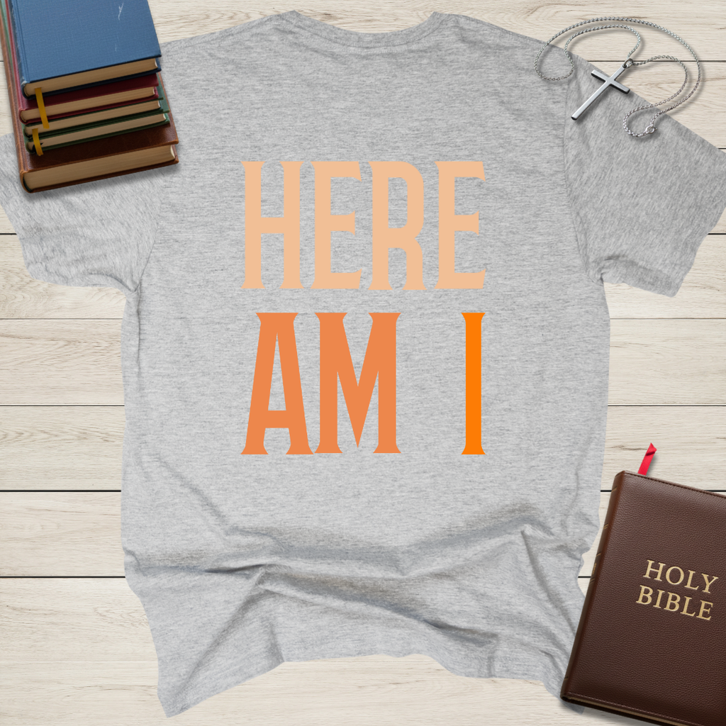 Here Am I Send Me T-Shirt