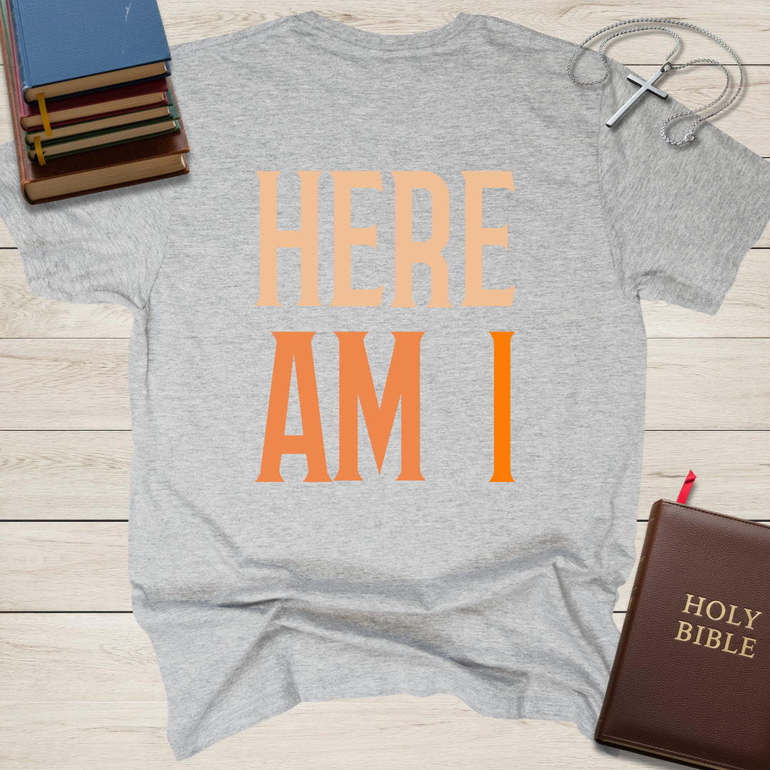 Here Am I Send Me T-Shirt