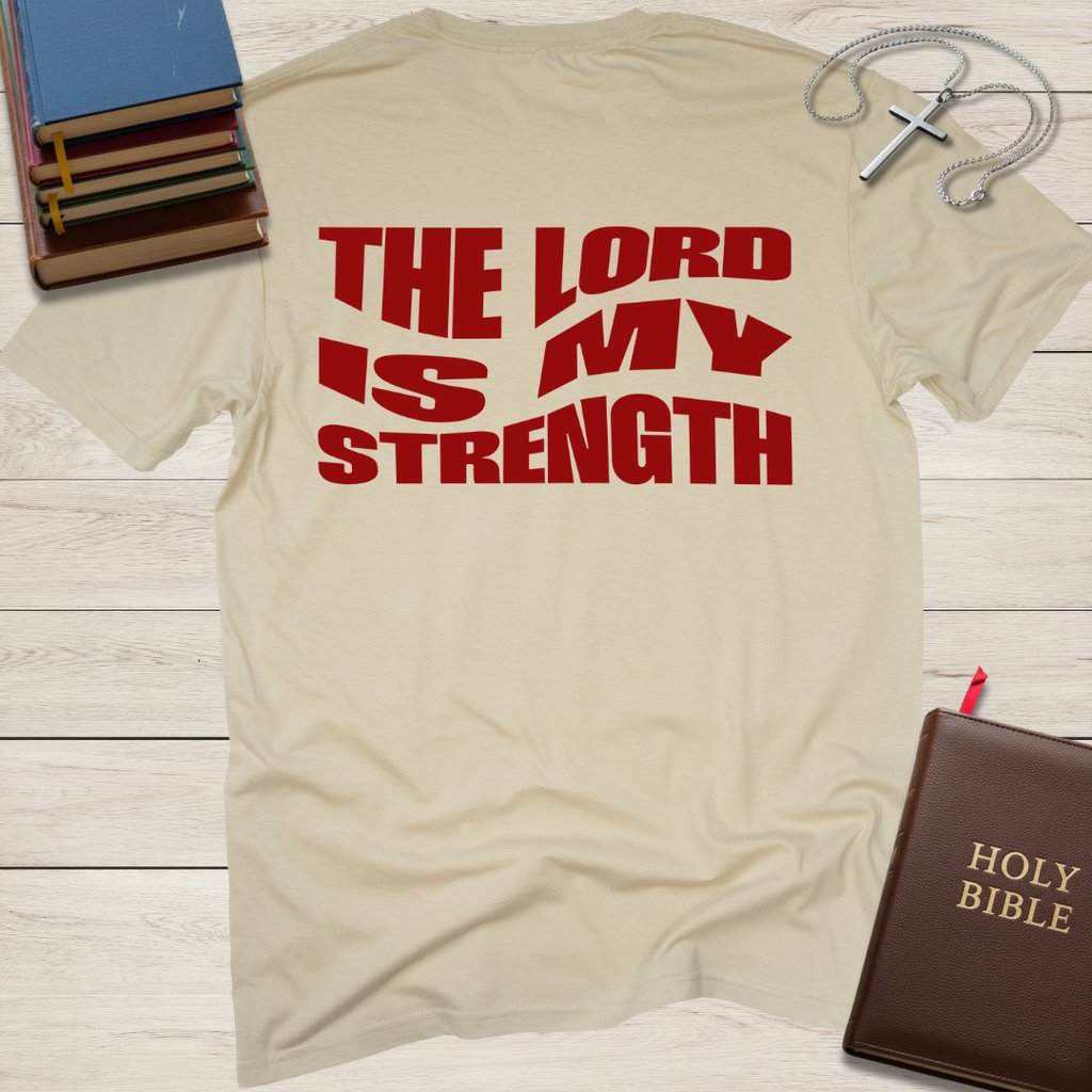 The Lord is My Strength T-Shirt