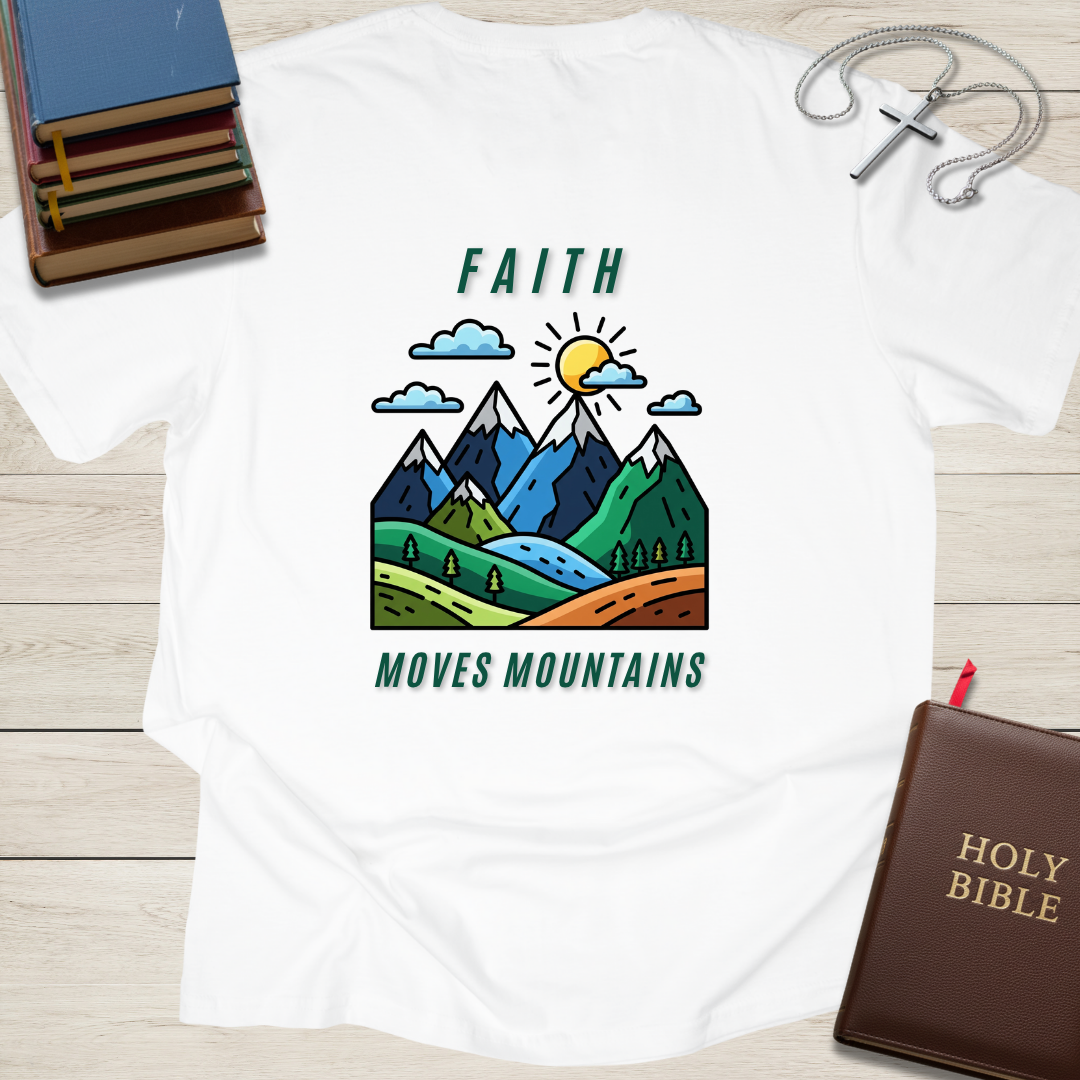Faith Moves Mountains T-Shirt