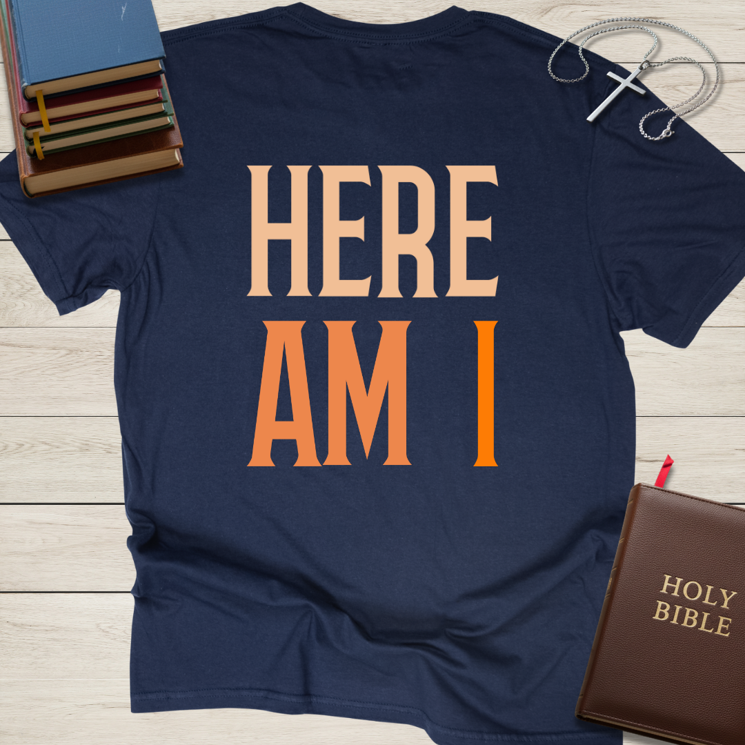 Here Am I Send Me T-Shirt