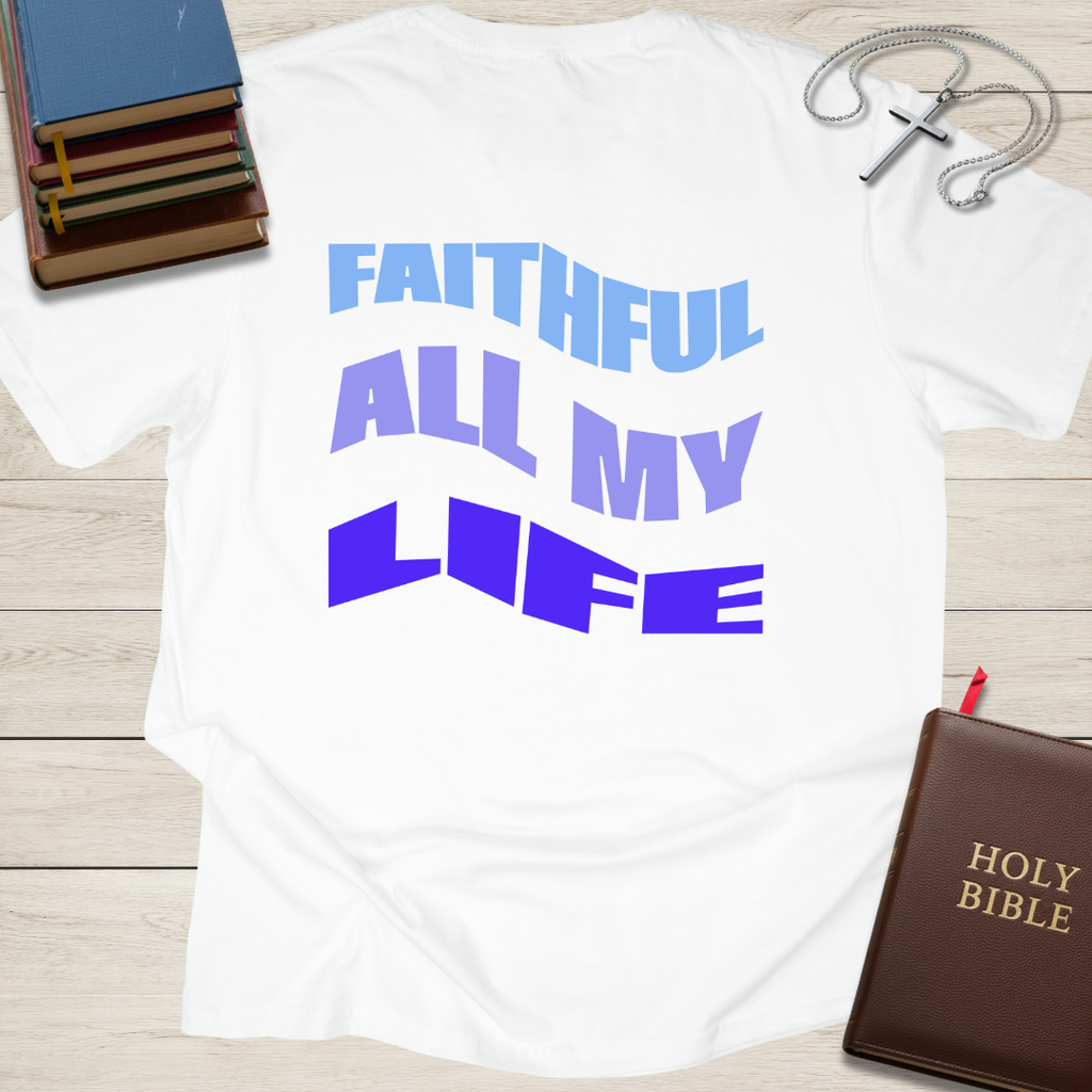 FAITHFUL ALL MY LIFE