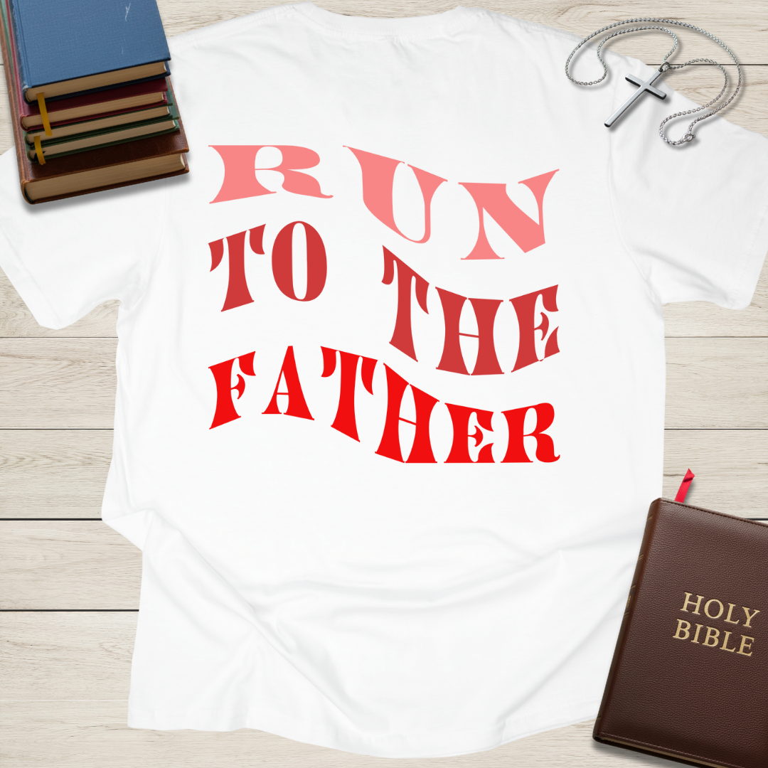 Run to the Father Again & Again T-Shirt