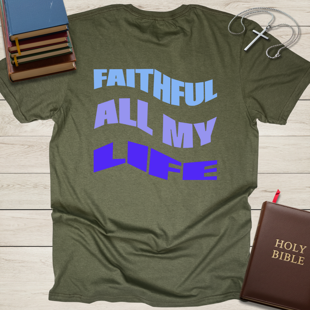FAITHFUL ALL MY LIFE