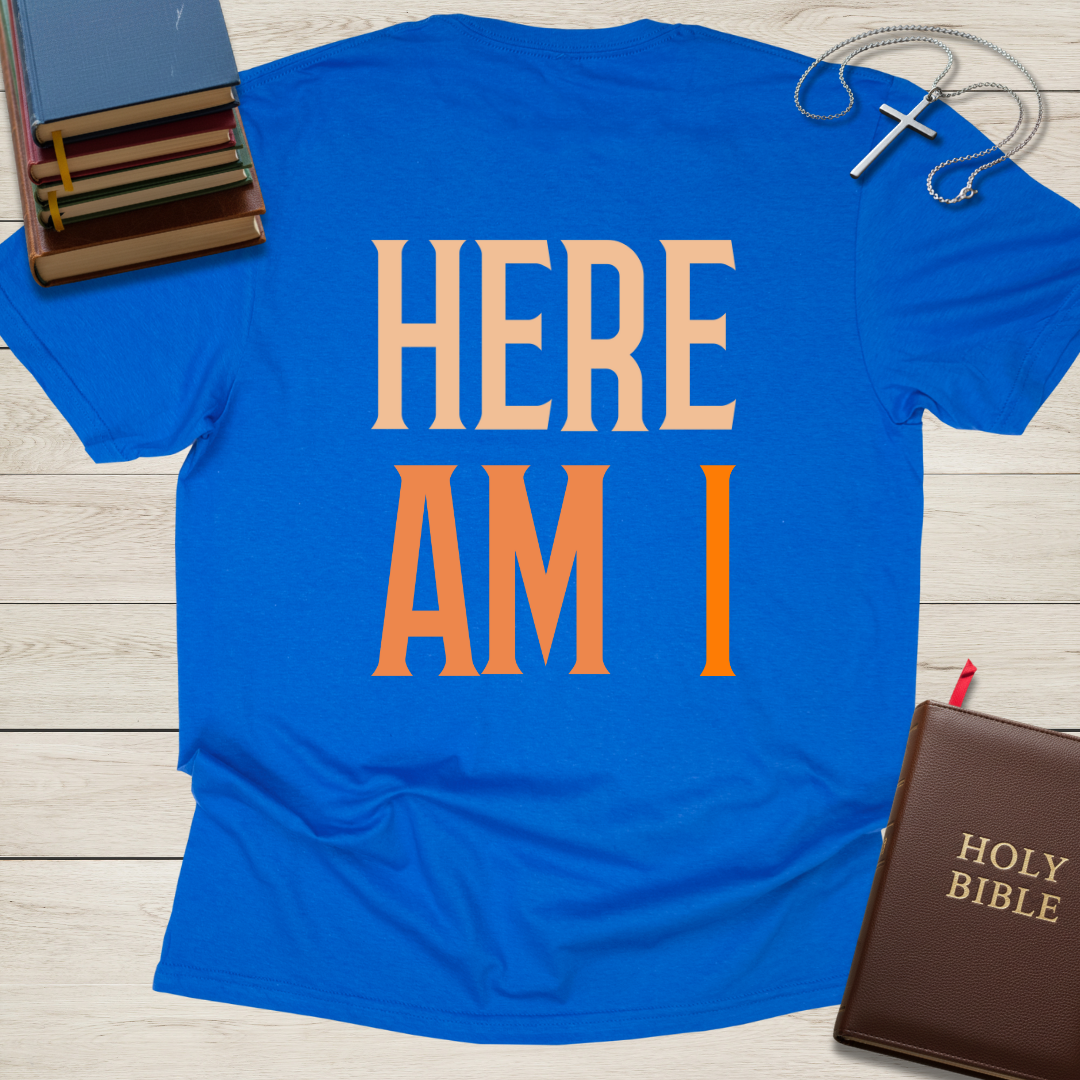 Here Am I Send Me T-Shirt