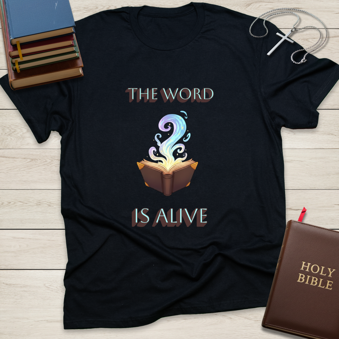 The Word is Alive T-Shirt