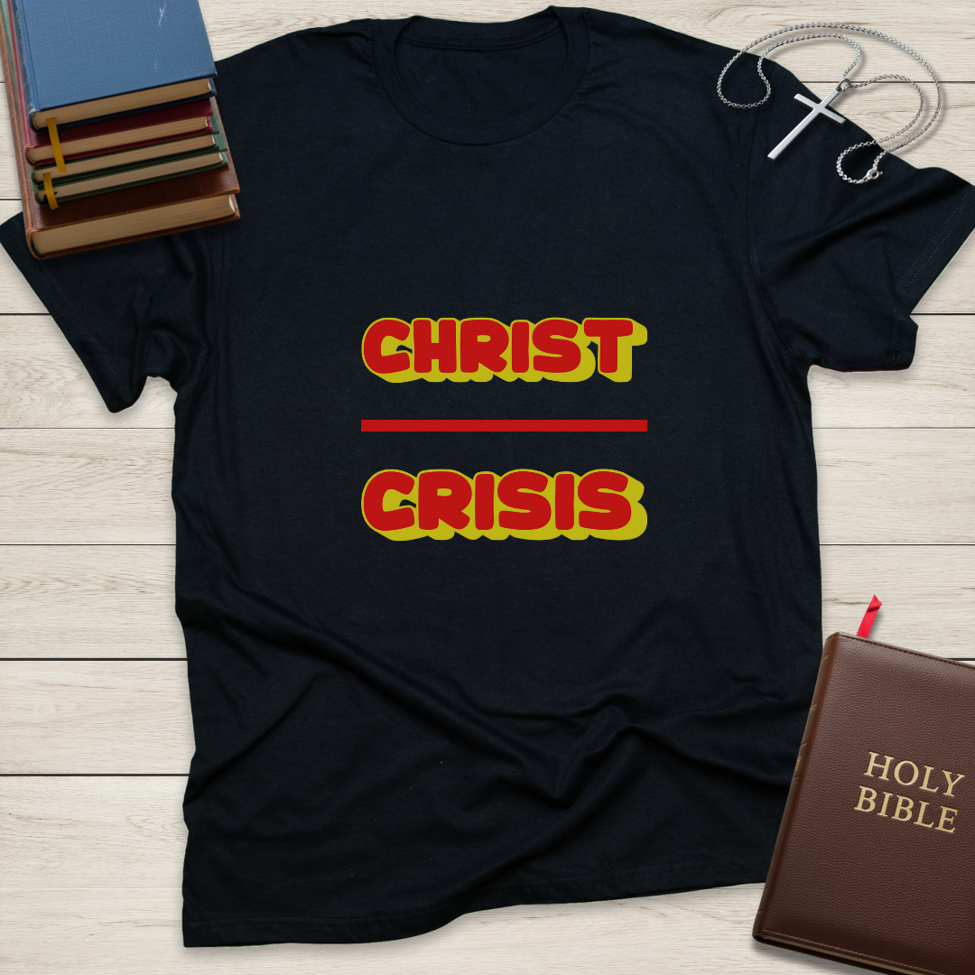 Christ over Crisis T-Shirt