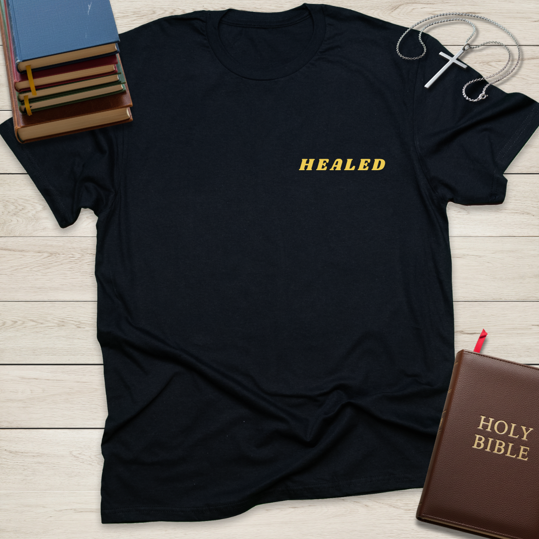 By His Wounds We Are Healed T-Shirt