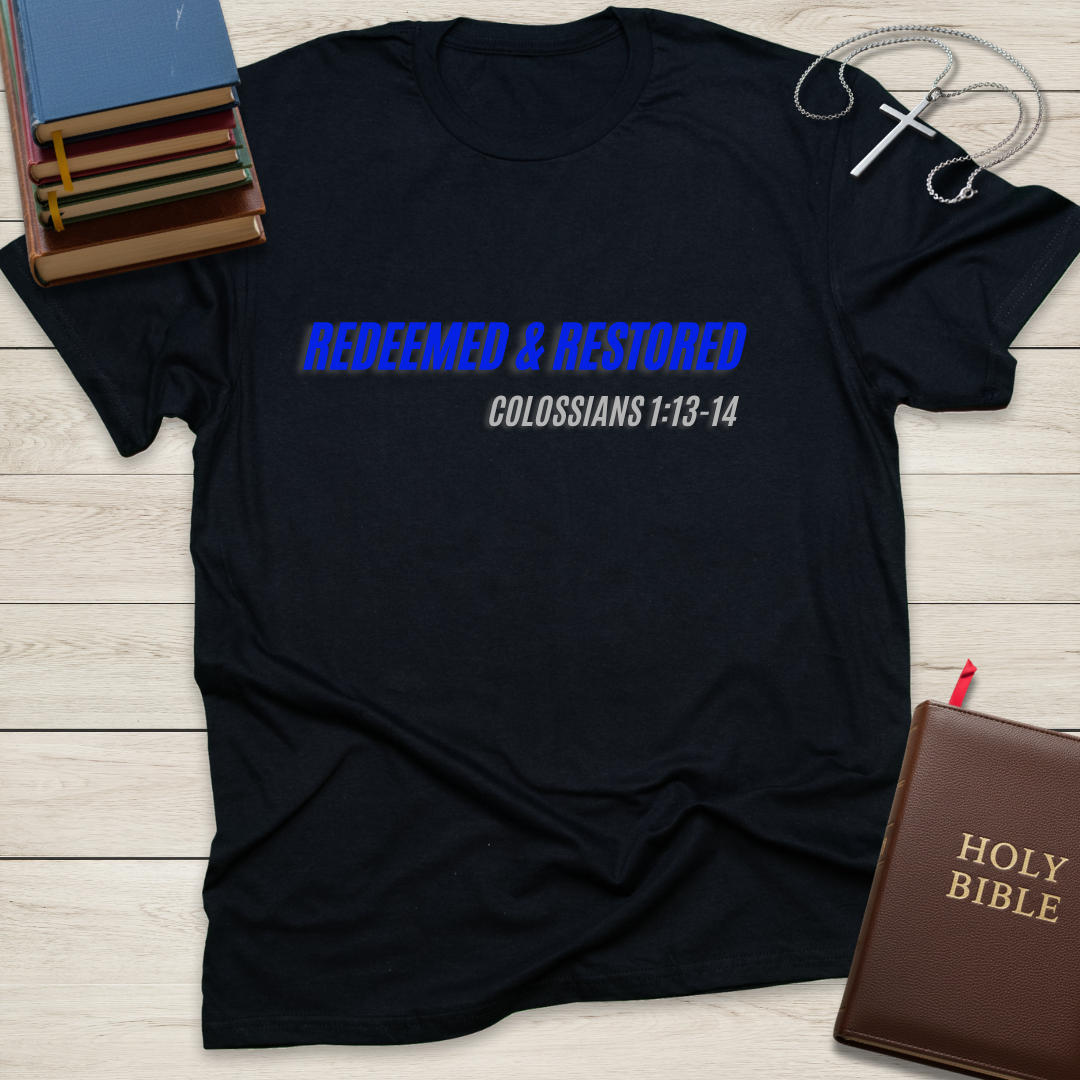 Redeemed  & Restored T-Shirt