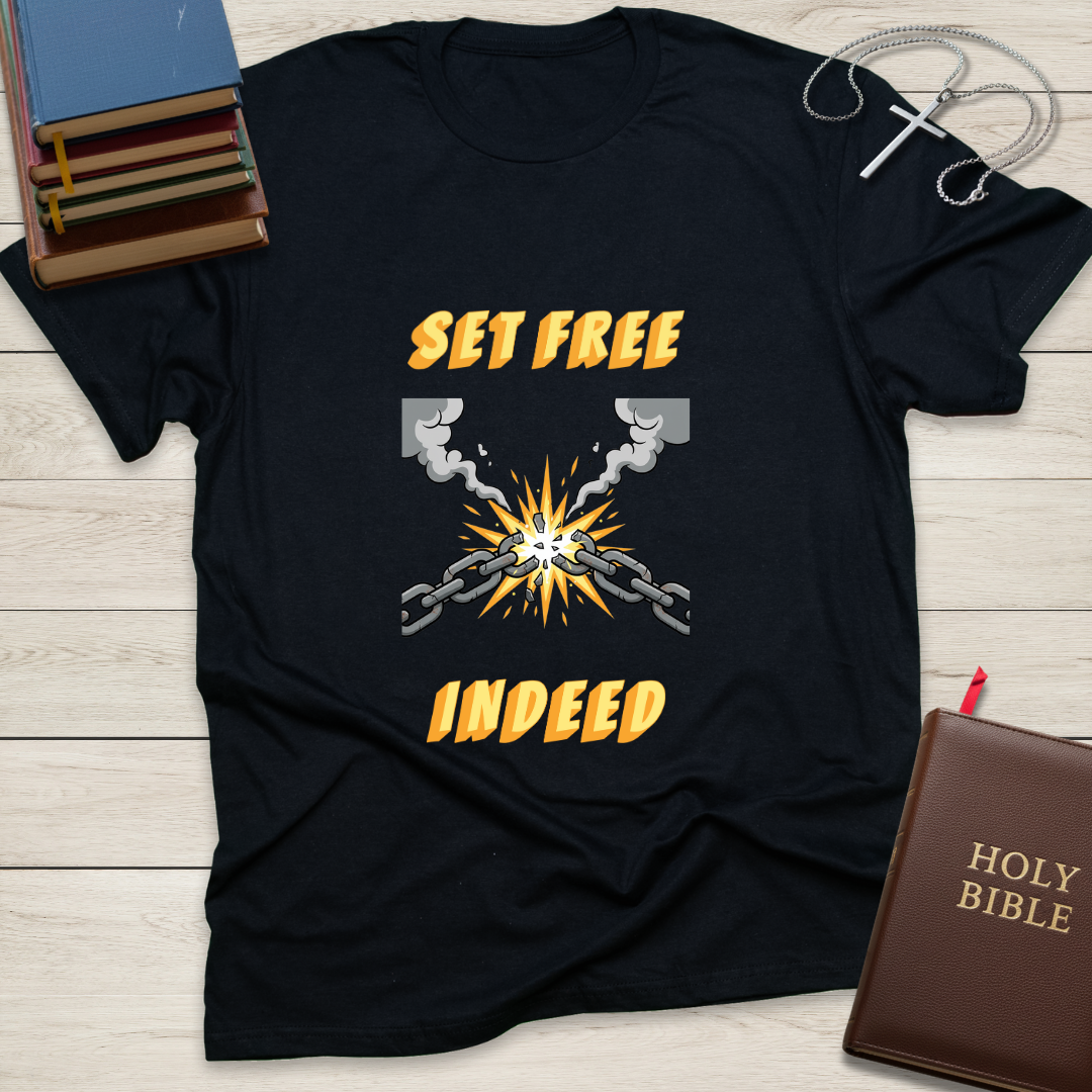 Set Free Indeed T-Shirt