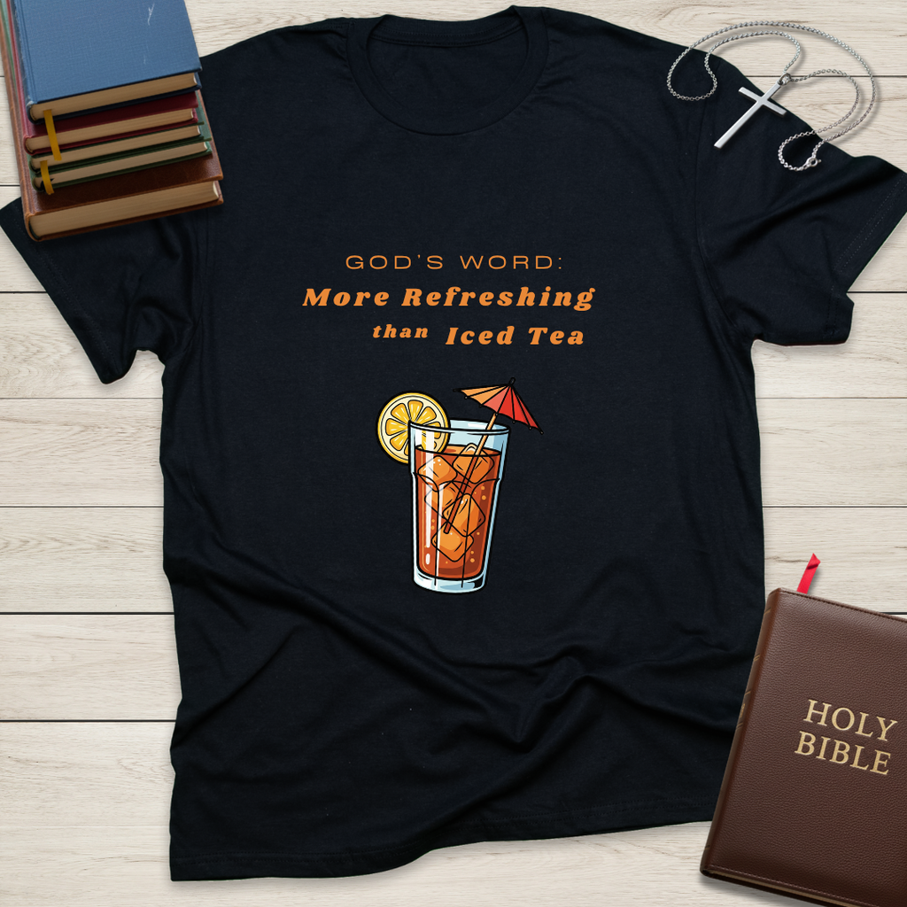 God's Word: More Refreshing than Iced Tea T-Shirt