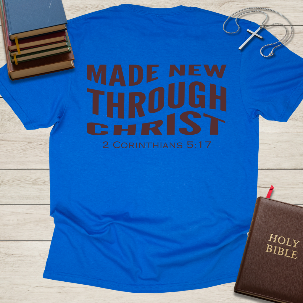 Made New Through Christ T-Shirt