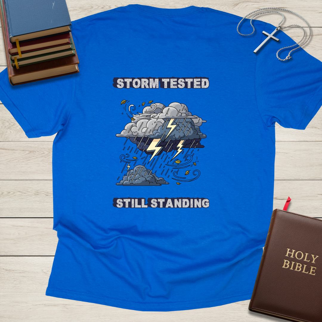 Storm Tested, Still Standing T-Shirt