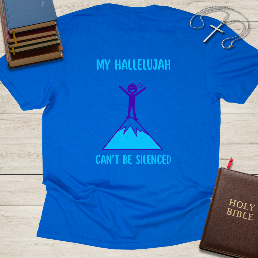 My Hallelujah Can't Be Silenced T-Shirt