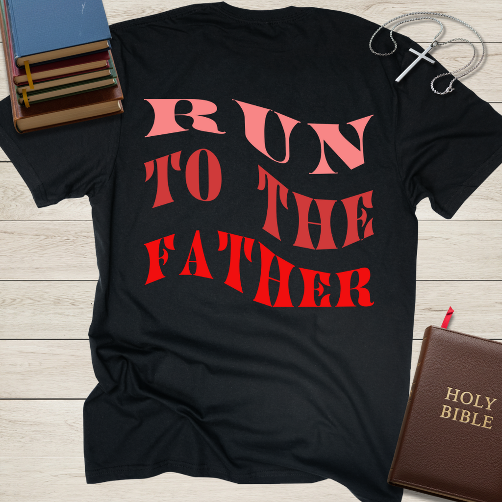 Run to the Father Again & Again T-Shirt