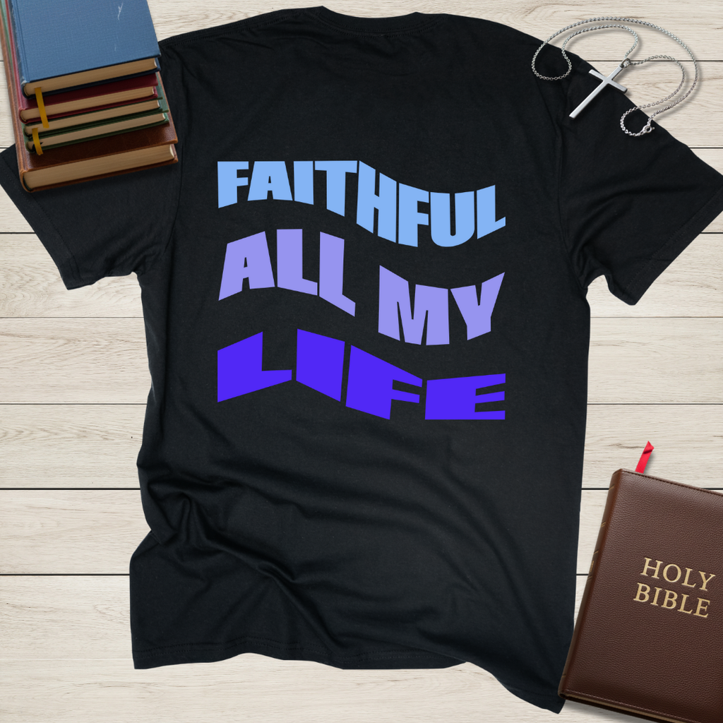 FAITHFUL ALL MY LIFE
