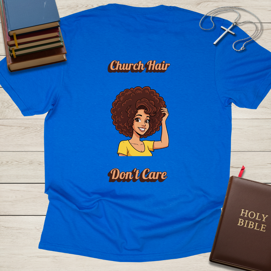 Church Hair Don't Care T-Shirt