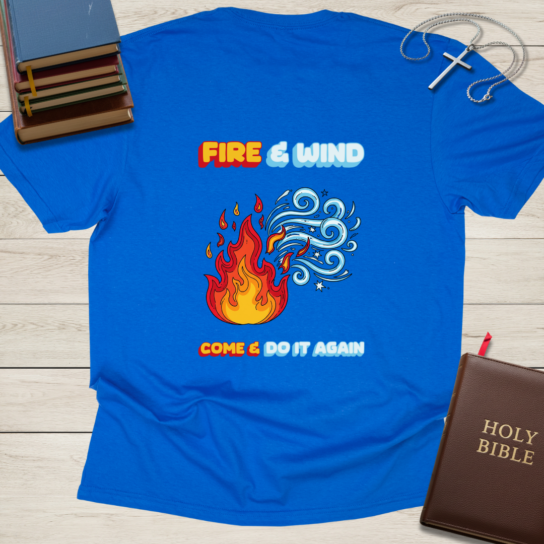 Fire & Wind Come & Do it Again T-Shirt