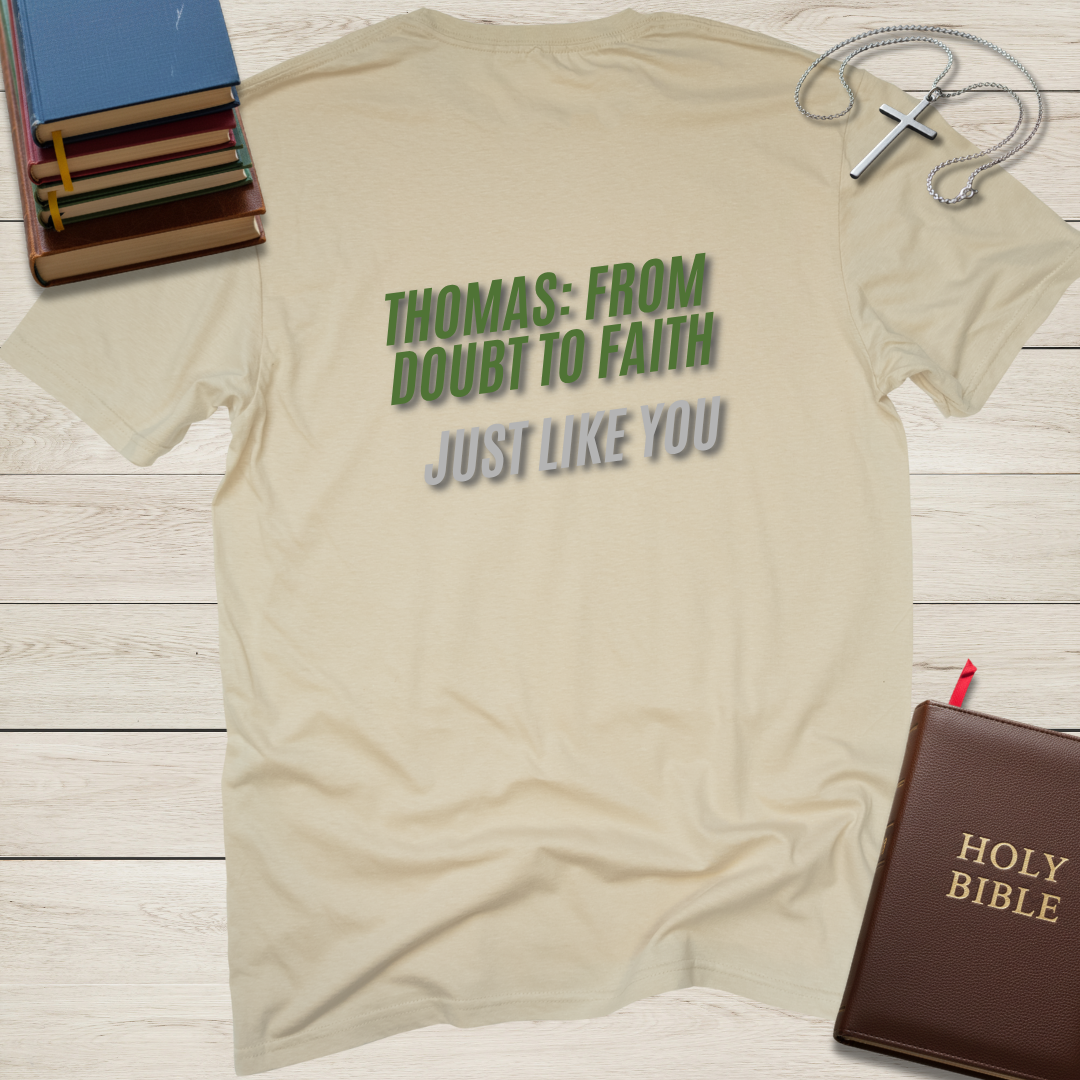 Thomas: From Doubt to Faith... Just Like You T-Shirt