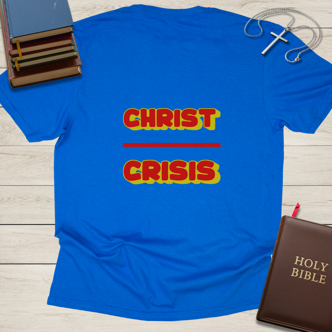 Christ over Crisis T-Shirt