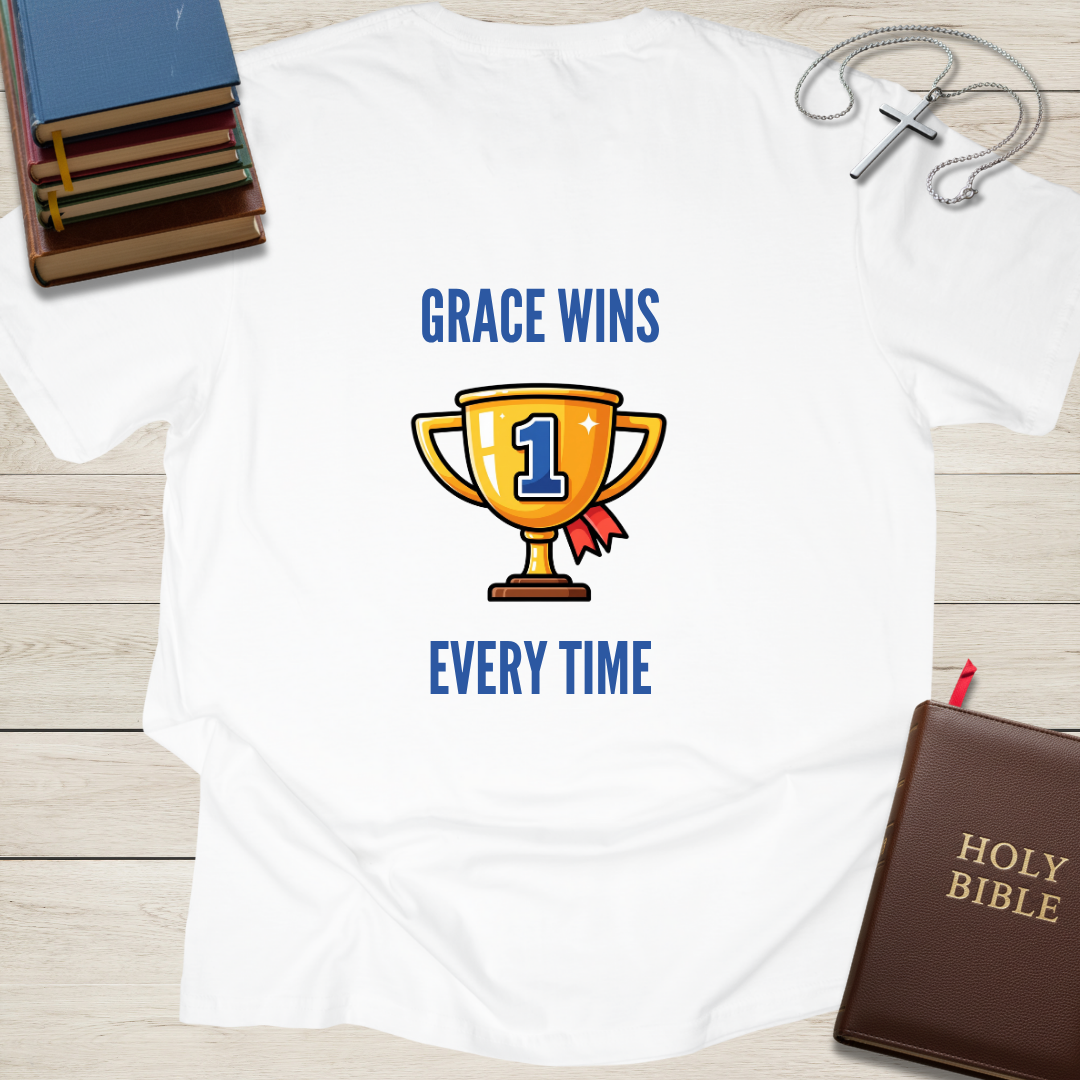 Grace Wins Every Time T-Shirt