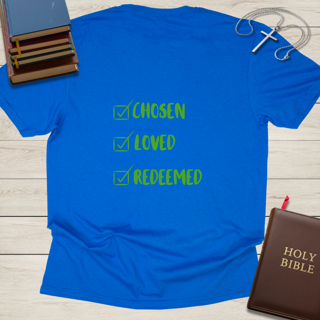 Chosen, Loved, Redeemed T-Shirt