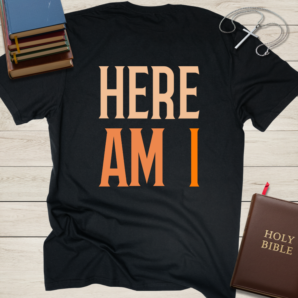 Here Am I Send Me T-Shirt