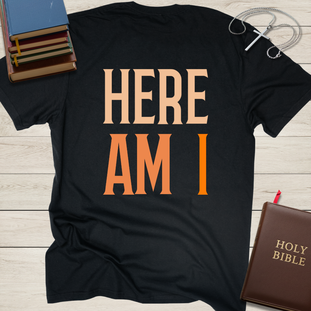 Here Am I Send Me T-Shirt