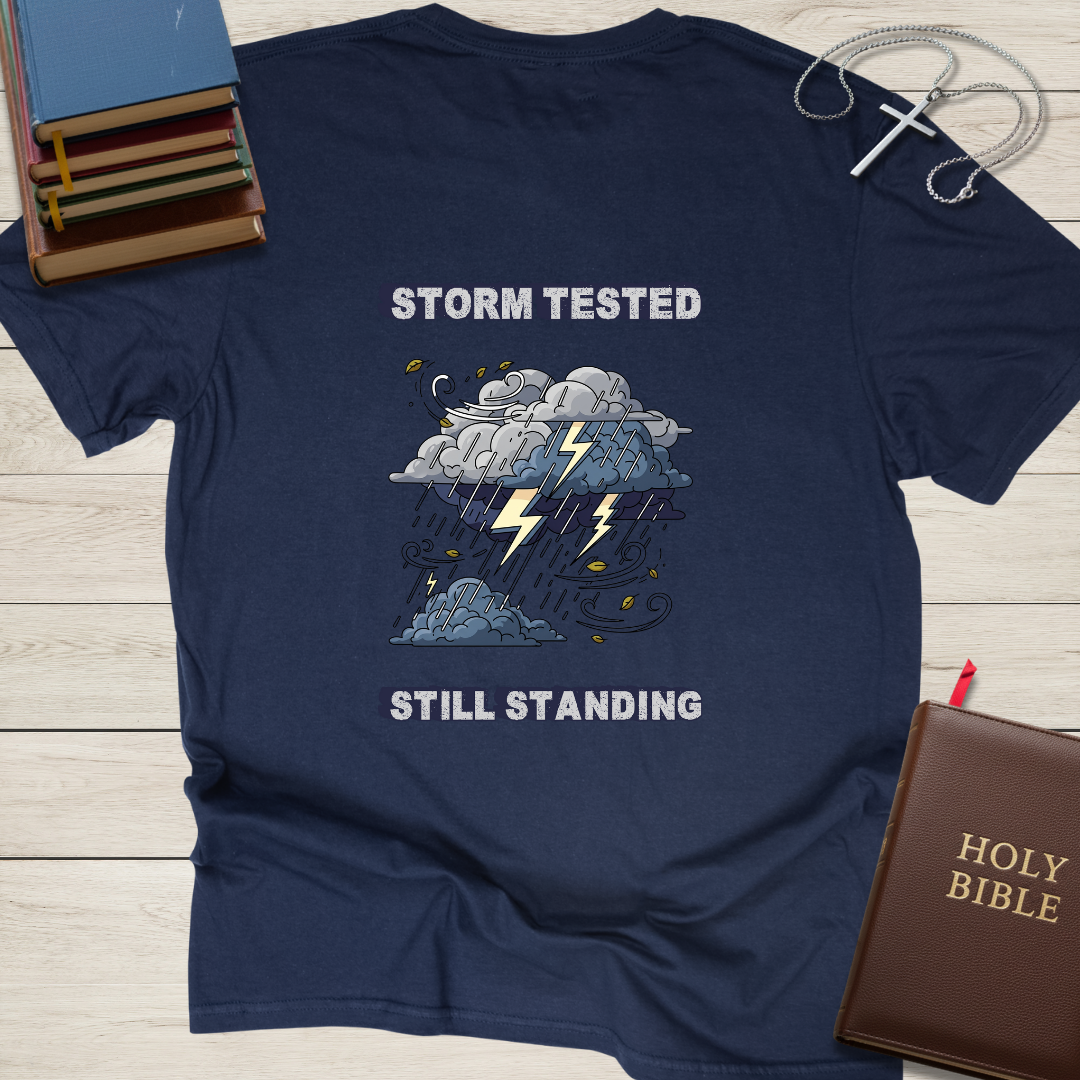 Storm Tested, Still Standing T-Shirt