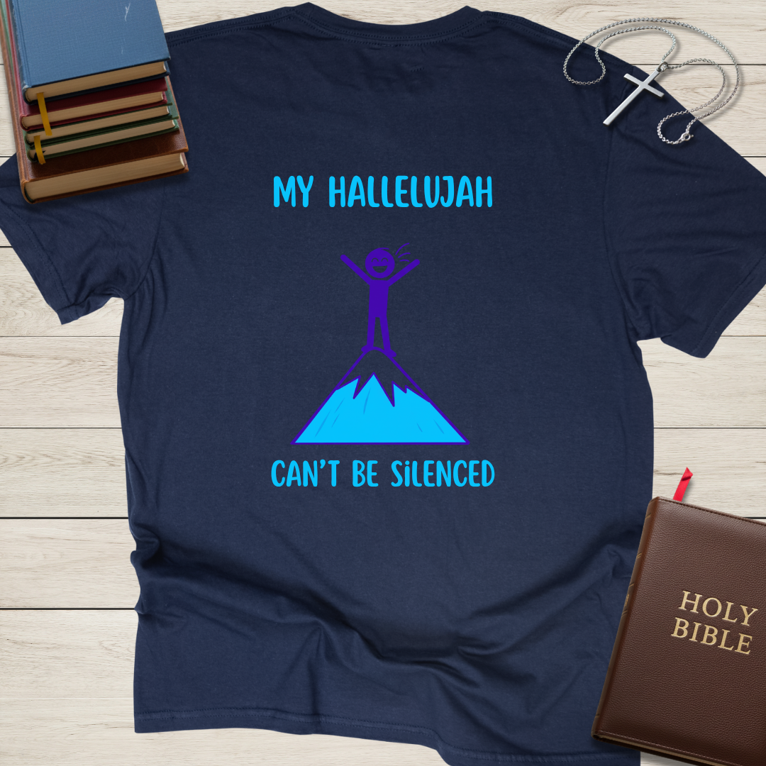 My Hallelujah Can't Be Silenced T-Shirt
