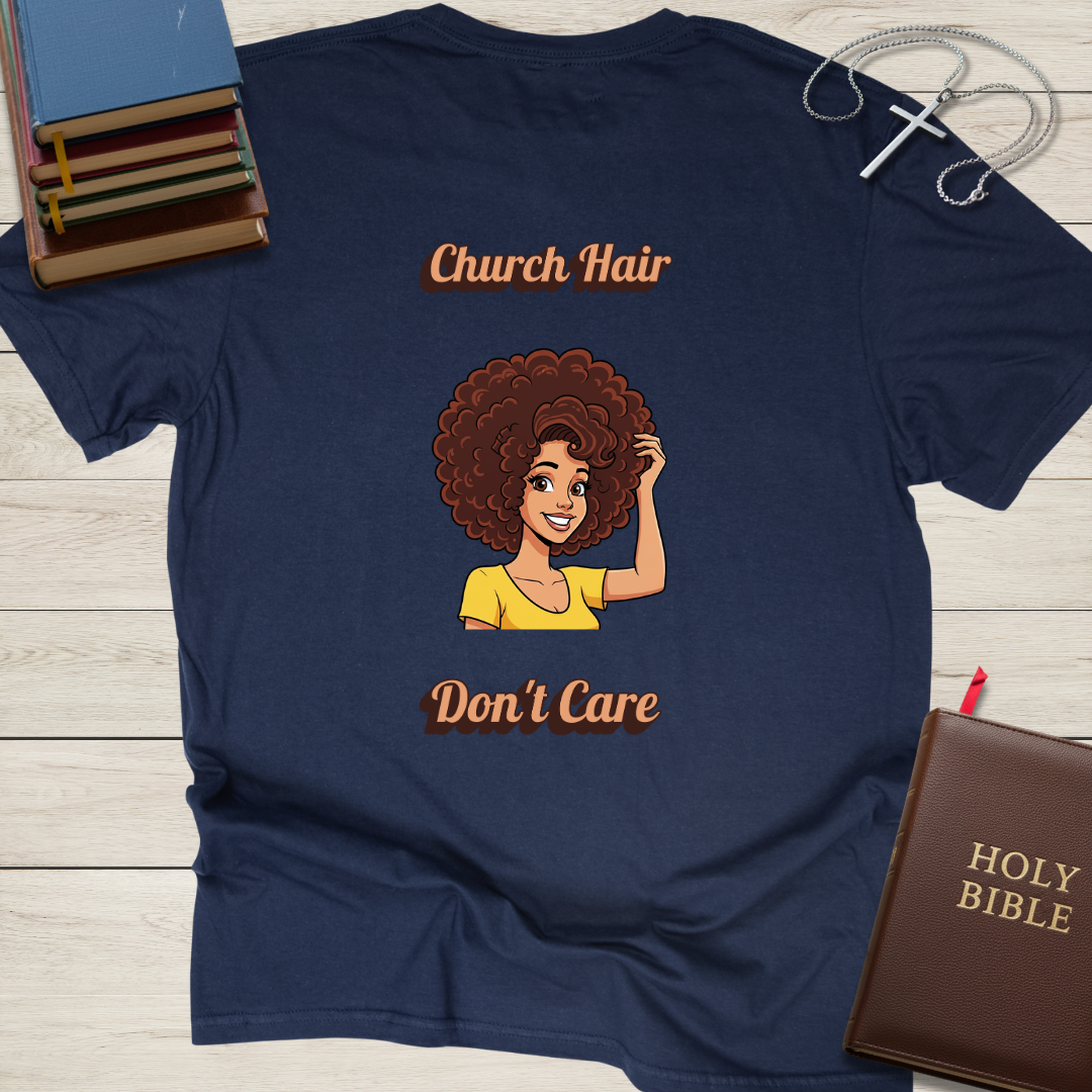 Church Hair Don't Care T-Shirt