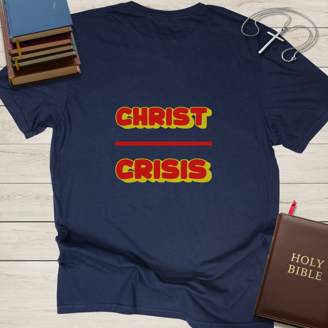 Christ over Crisis T-Shirt