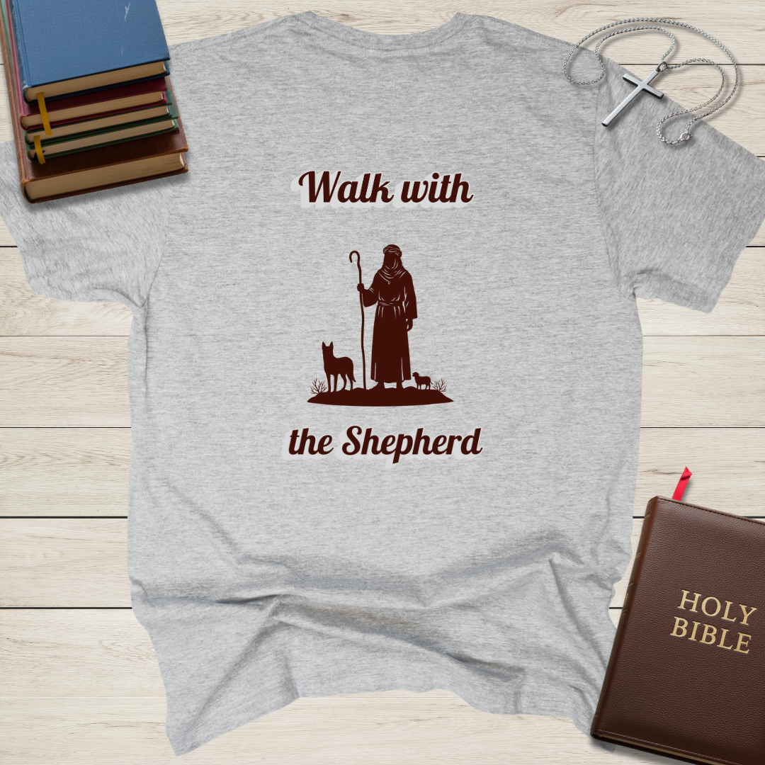 Walk with the Shepherd T-Shirt