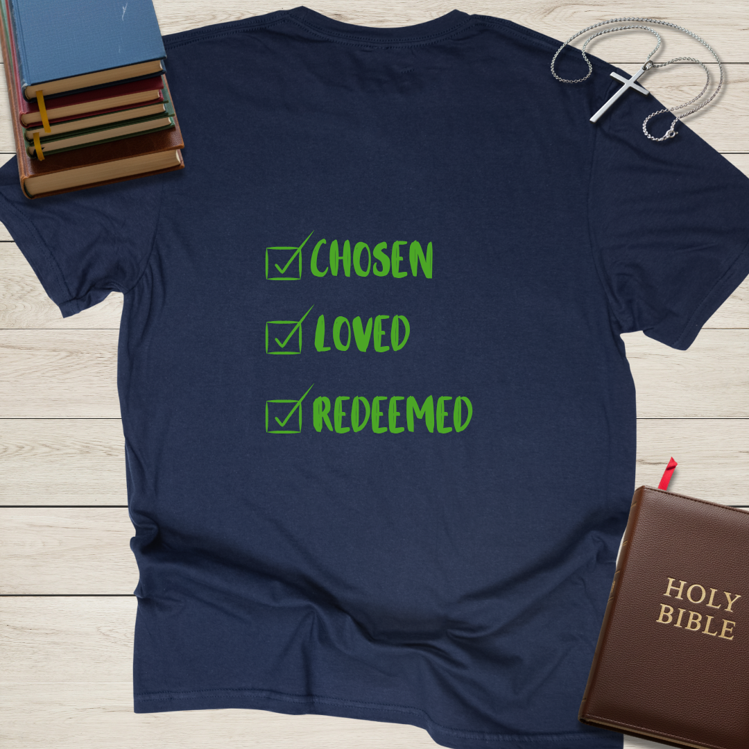 Chosen, Loved, Redeemed T-Shirt