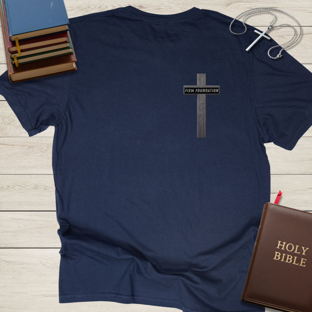 FIRM FOUNDATION T-Shirt
