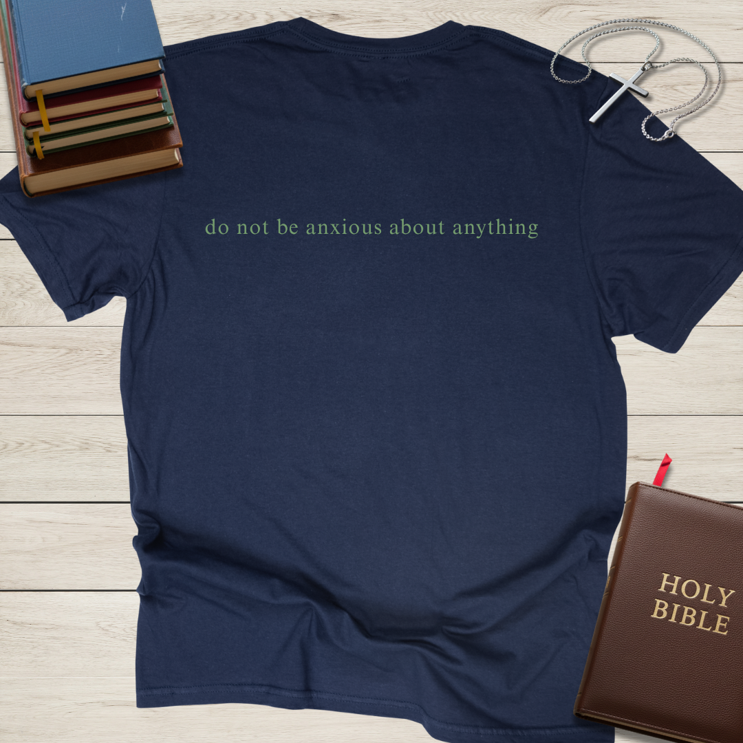 do not be anxious about anything T-Shirt