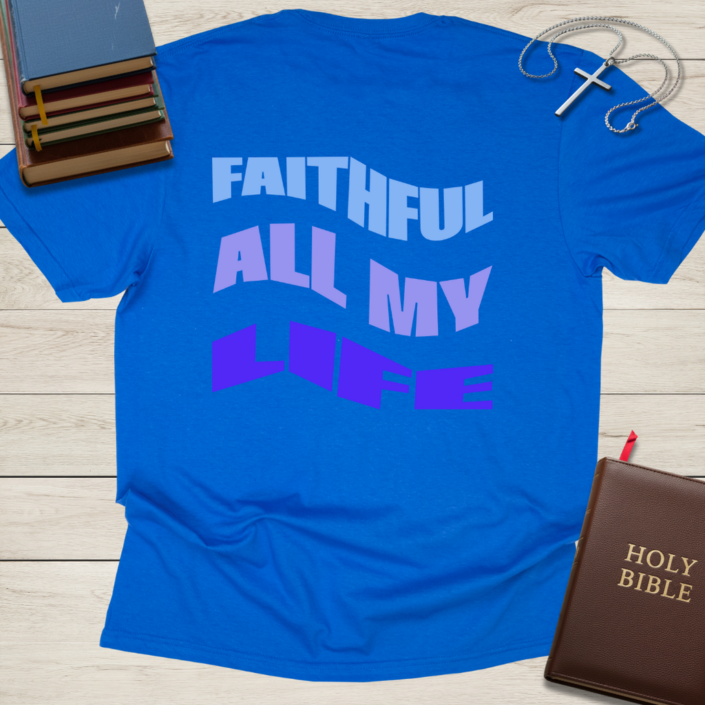 FAITHFUL ALL MY LIFE