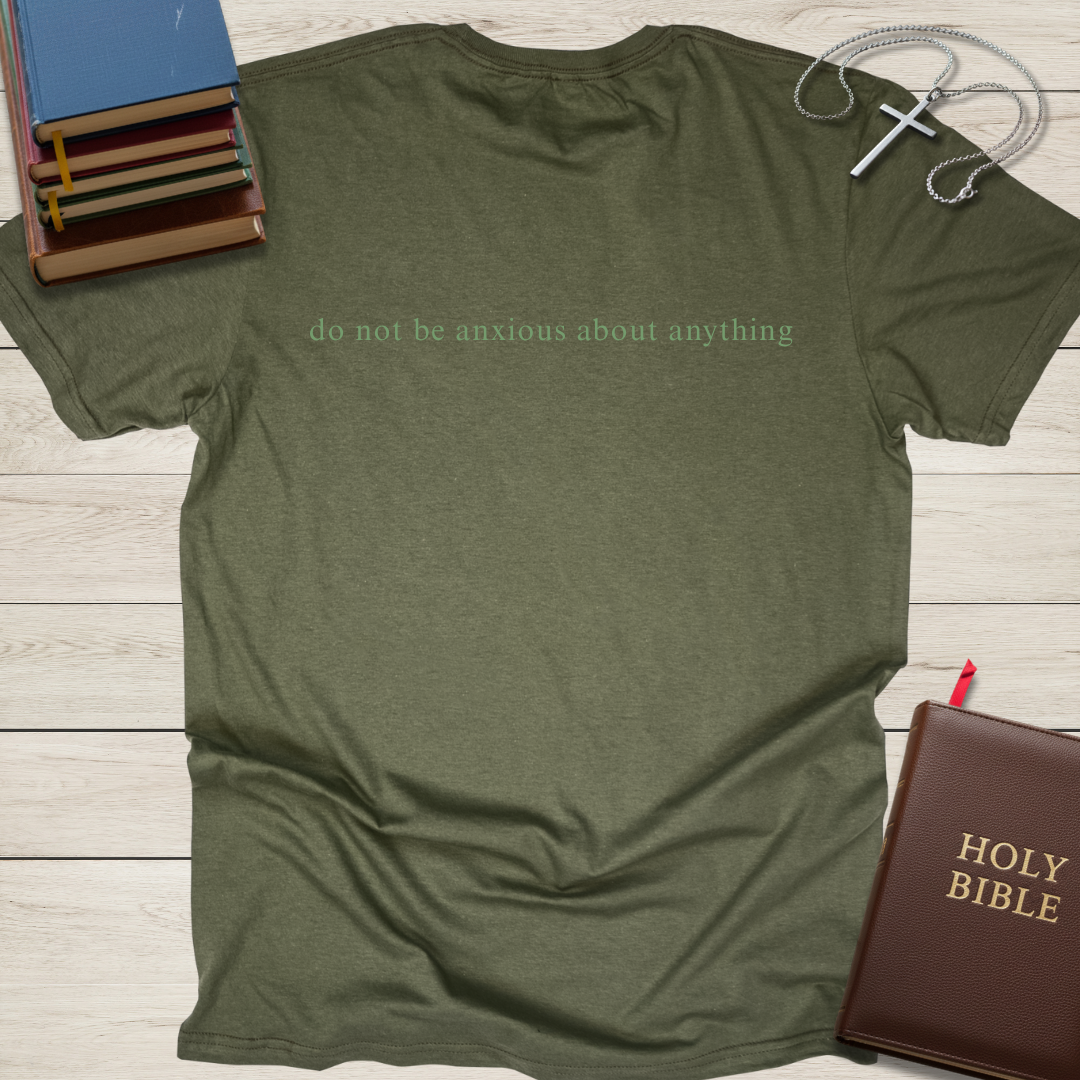 do not be anxious about anything T-Shirt