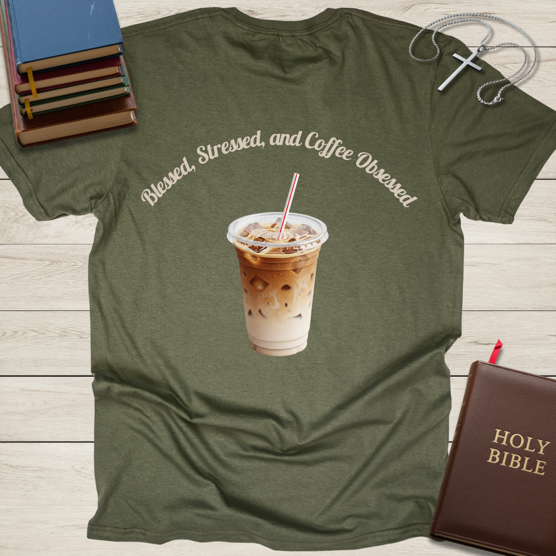 Blessed, Stressed, & Coffee Obsessed T-Shirt