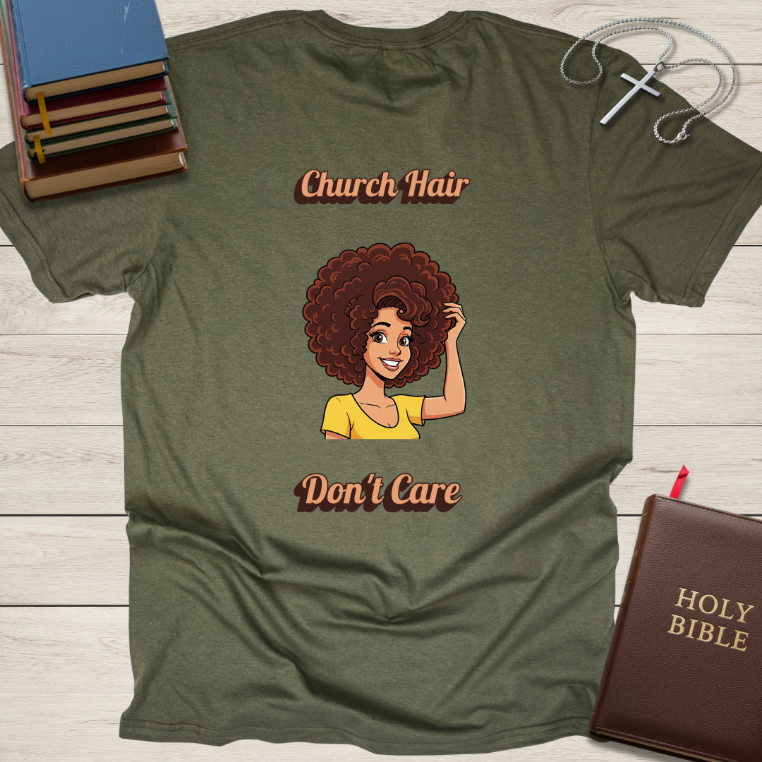 Church Hair Don't Care T-Shirt