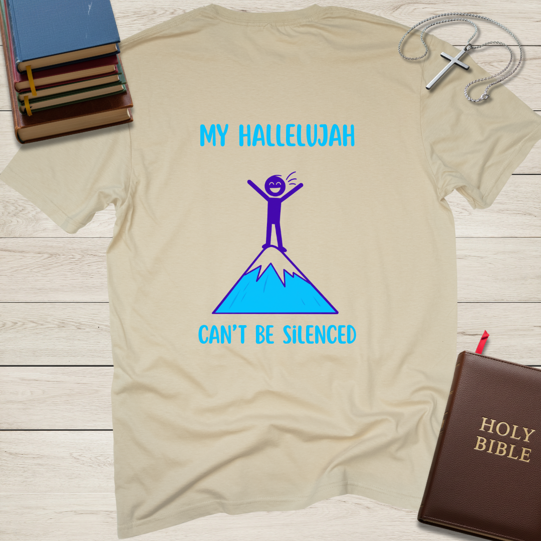 My Hallelujah Can't Be Silenced T-Shirt