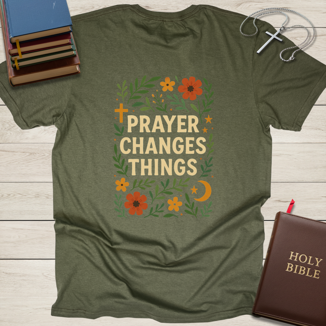 Prayer Changes Things T-Shirt
