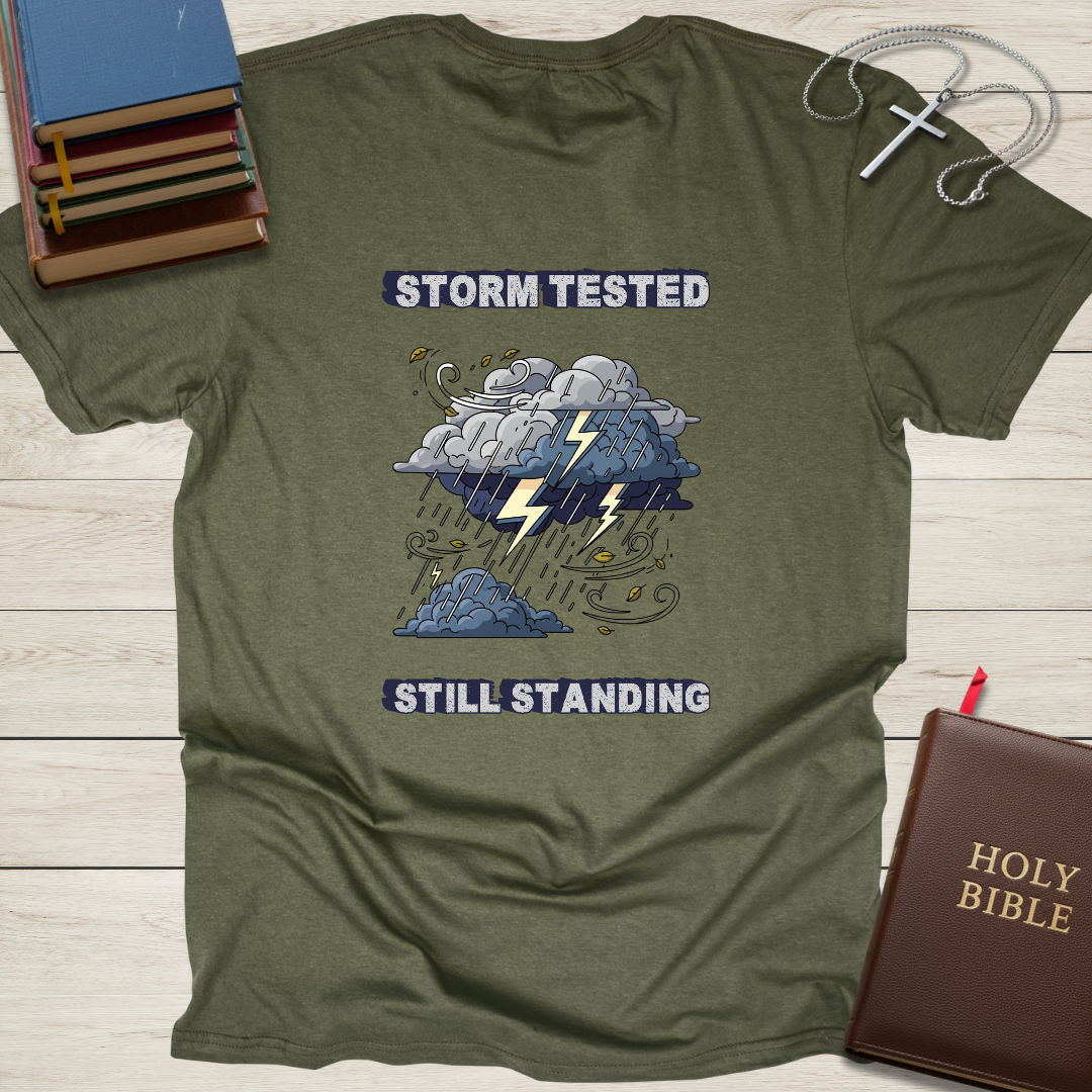Storm Tested, Still Standing T-Shirt