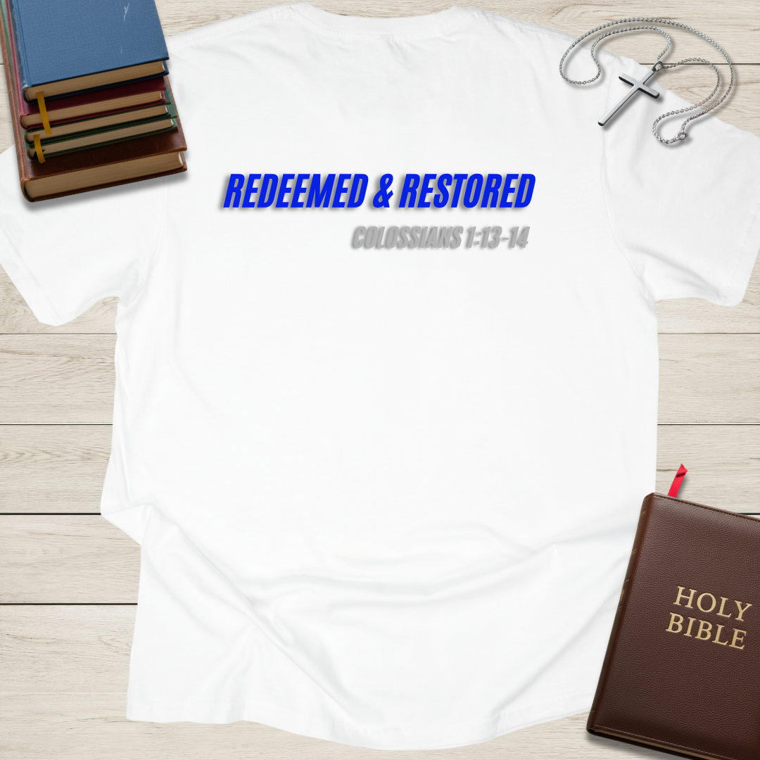 Redeemed  & Restored T-Shirt