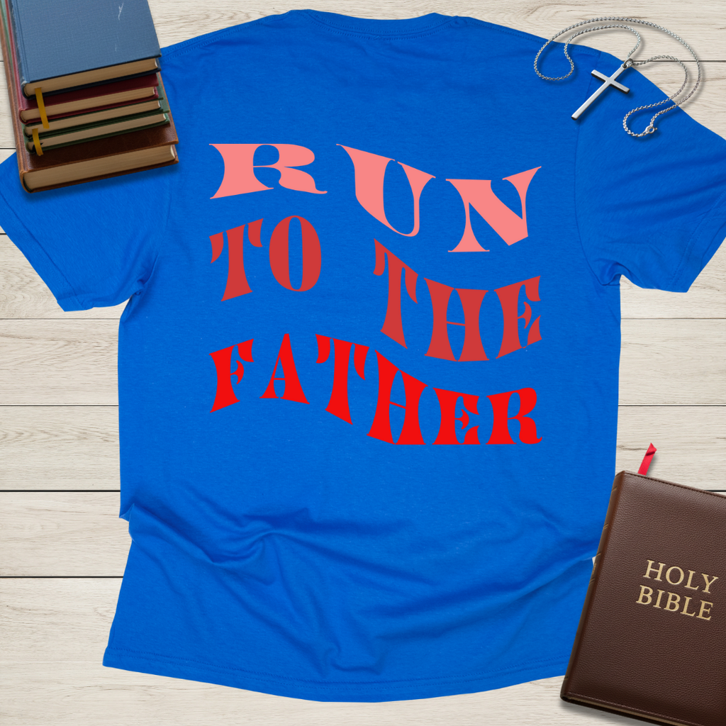 Run to the Father Again & Again T-Shirt