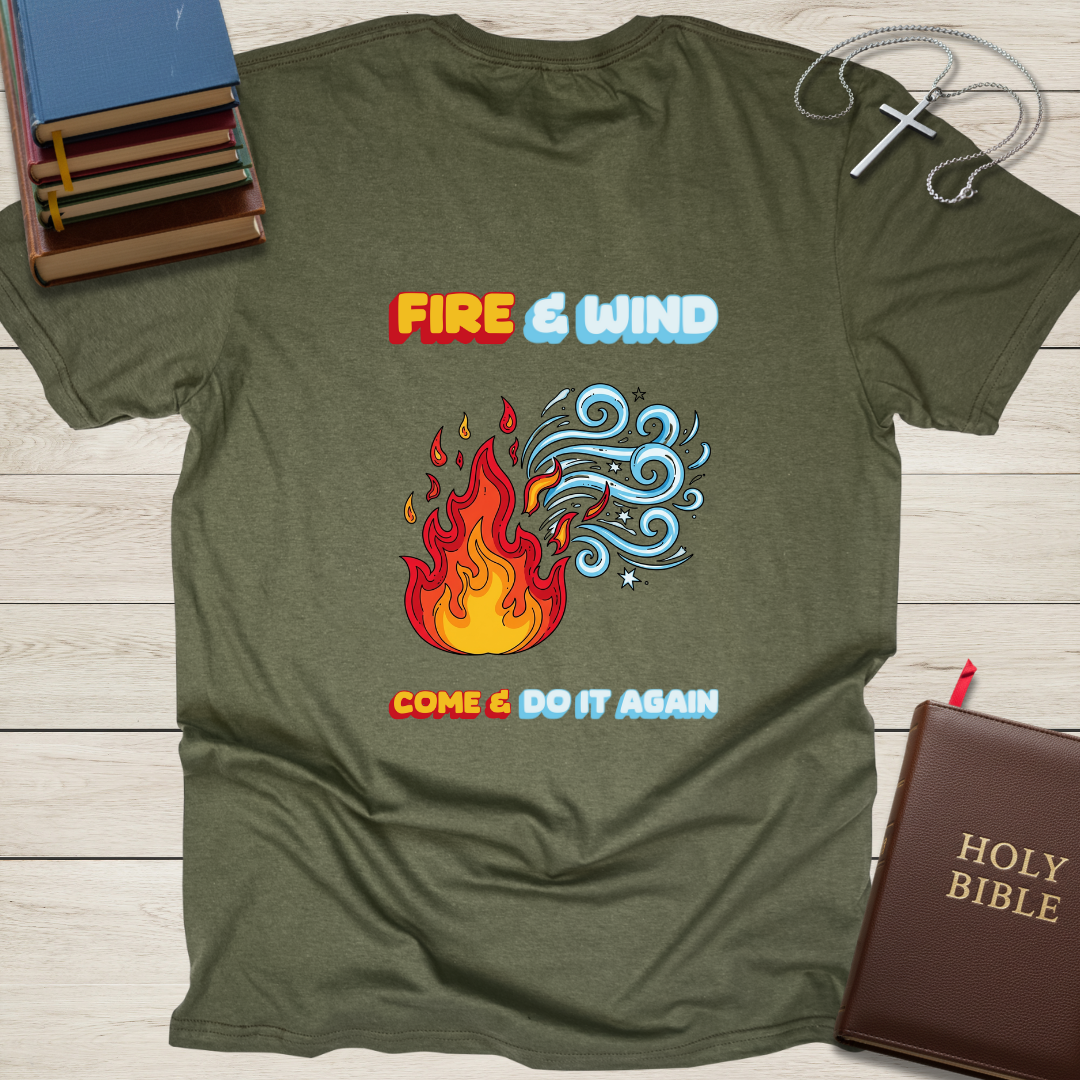 Fire & Wind Come & Do it Again T-Shirt