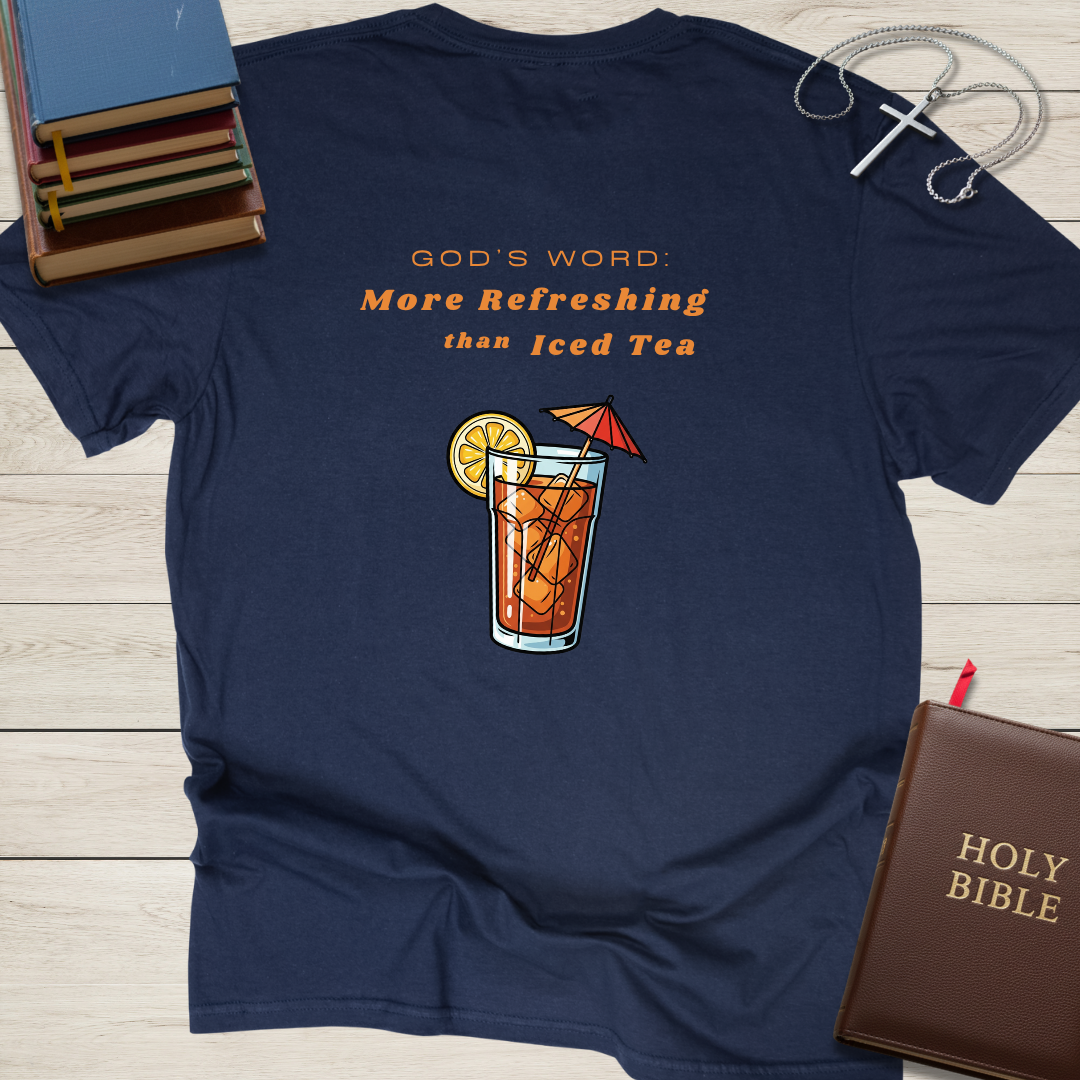 God's Word: More Refreshing than Iced Tea T-Shirt