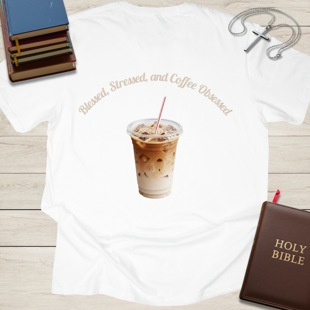 Blessed, Stressed, & Coffee Obsessed T-Shirt