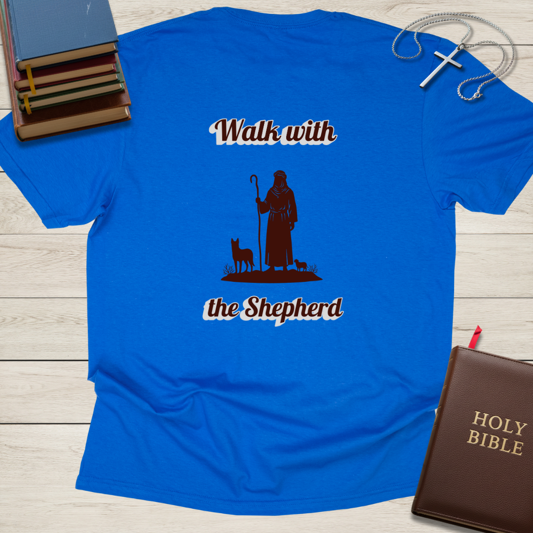 Walk with the Shepherd T-Shirt