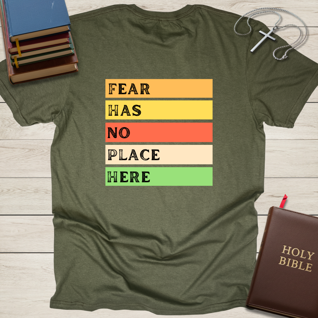 Fear Has No Place Here T-Shirt